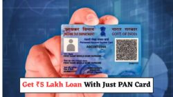 2025 में सिर्फ PAN कार्ड से पाएं तुरंत ₹5 लाख लोन – बिना CIBIL और गारंटर के