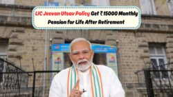LIC Jeevan Utsav Policy: एक बार की योजना से रिटायरमेंट के बाद हर महीने कमाएं ₹15,000